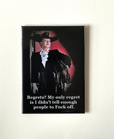 Regrets?  My only regret is not Regrets?  My only regret is not