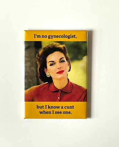 I’m no gynecologist but I know I’m no gynecologist but I know