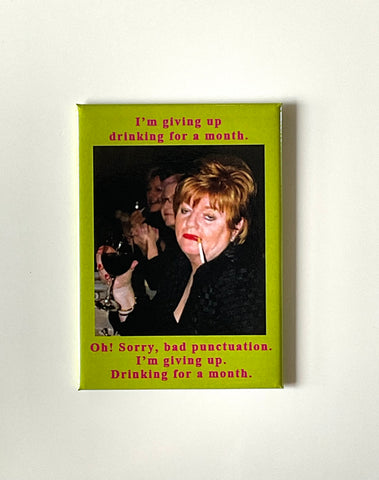 I’m giving up drinking for a month. I’m giving up drinking for a month.