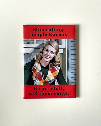 Stop calling people Karens Stop calling people Karens