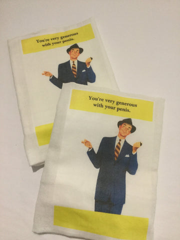 Flour Sack Tea Towel - Set of 2 -  Your very generous with your penis Flour Sack Tea Towel - Set of 2 -  Your very generous with your penis