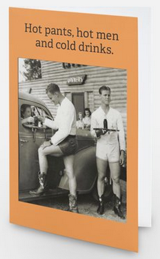 Hot Pants, hot mean and cold drinks. - Birthday