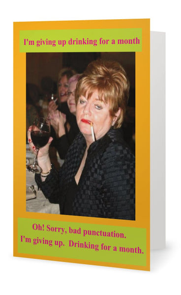 I'm giving up drinking for a month. - Birthday