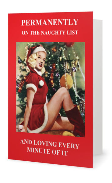 Permanently on the naughty list and loving every minute of it.-- Christmas
