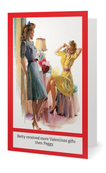 Betty received more Valentines gifts then Peggy. -- Valentines
