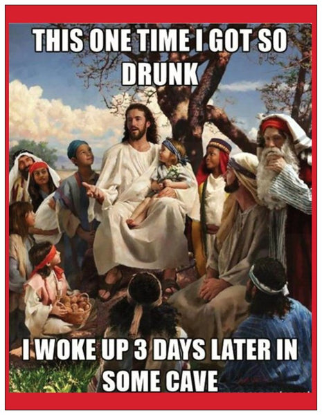 So this one time I got so drunk -- Blank - multi purpose