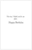 Somewhere, somebody out there is thinking of you,  -- Birthday