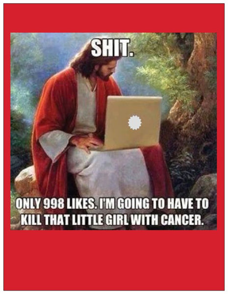 Shit. Only 998 likes. I'm going to have to kill -- Blank - multi purpose