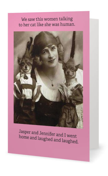 We saw this women talking to her cat like she was- Blank -multi purpose