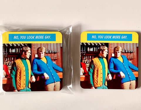 No, you look more gay. - set of 4 pieces