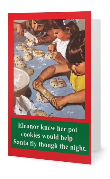 Eleanor new her pot cookies would be-- Christmas