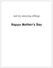 Thanks for putting up with bad moods, temper tantrums...-- Mother's Day